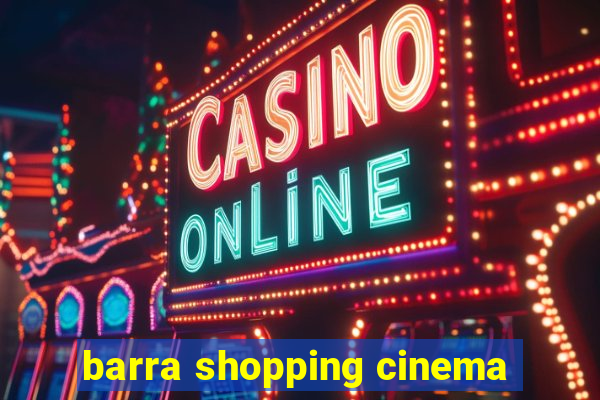 barra shopping cinema